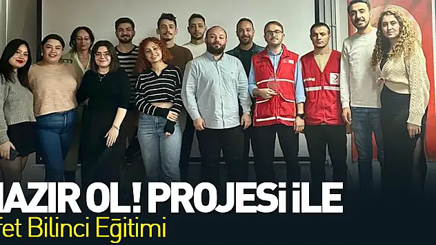 'Hazır Ol!' Projesi İle Afet Bilinci Eğitimi