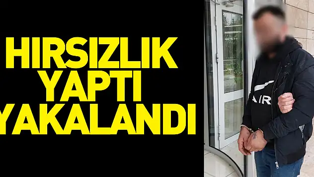 Hırsızlık Yaptı Yakalandı
