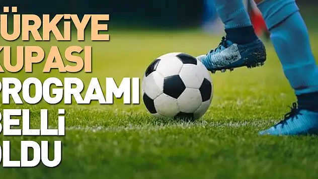 Türkiye Kupası Programı Belli Oldu