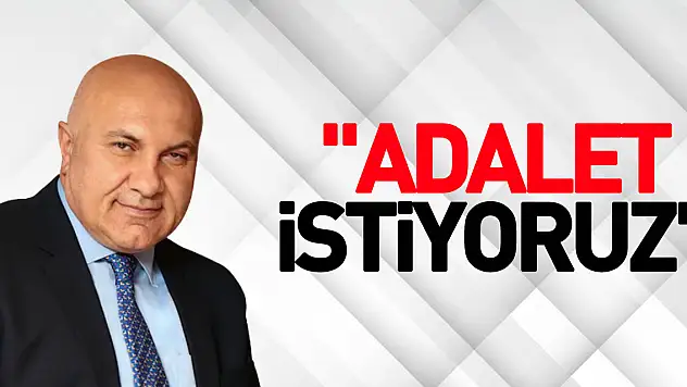 'Adalet İstiyoruz'