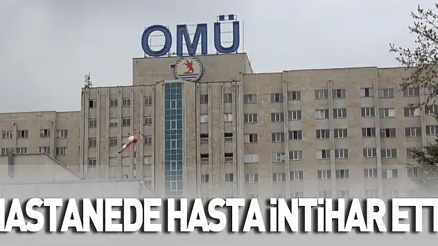 Hastanede hasta intihar etti