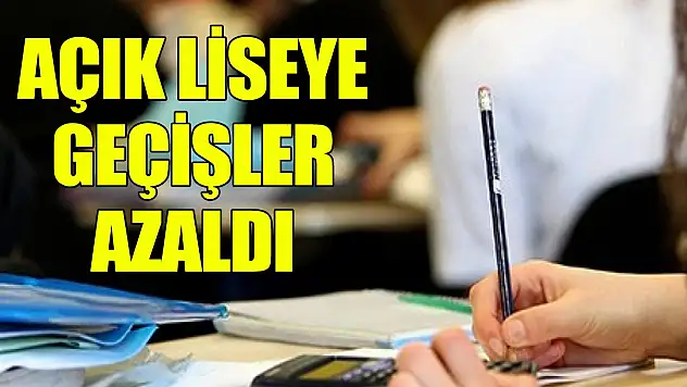 Açık liseye geçişler azaldı