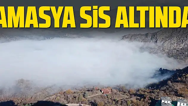 AMASYA SİS ALTINDA