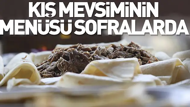 Kış mevsiminin menüsü sofralarda