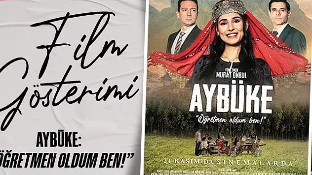Öğretmenler 'Aybüke' filmiyle buluşacak