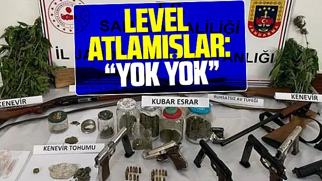 UYUŞTURUCUDA LEVEL ATLAMIŞLAR: 'YOK YOK'