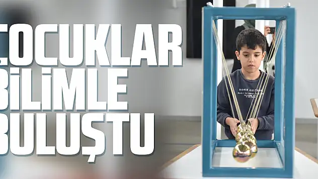Çocuklar bilimle buluştu