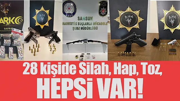 28 kişide Silah, Hap, Toz, Terazi  HEPSİ VAR!