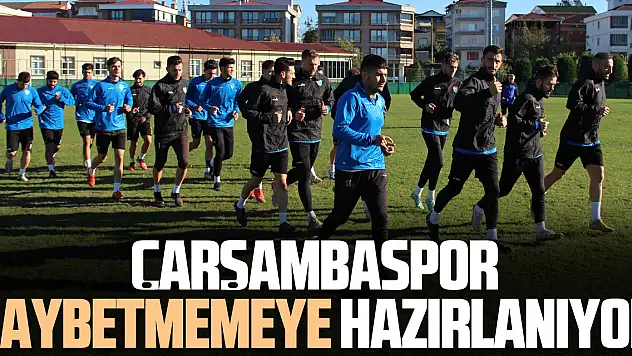 Çarşambaspor Kaybetmemeye Hazırlanıyor