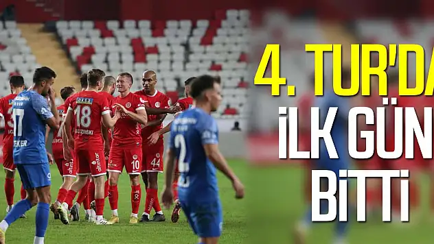 4. Tur'da ilk gün bitti