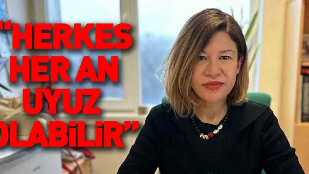 'Herkes Her An Uyuz Olabilir'