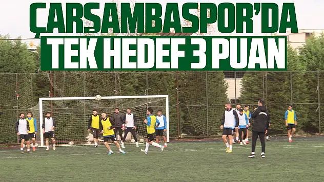 Çarşambaspor'da Tek Hedef 3 puan