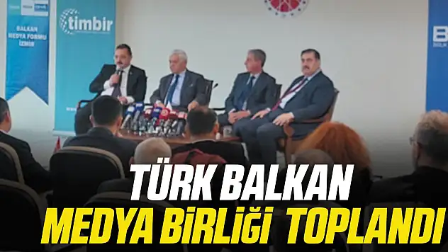 Türk Balkan Medya Birliği  toplandı