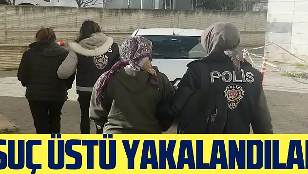 Suç üstü yakalandılar
