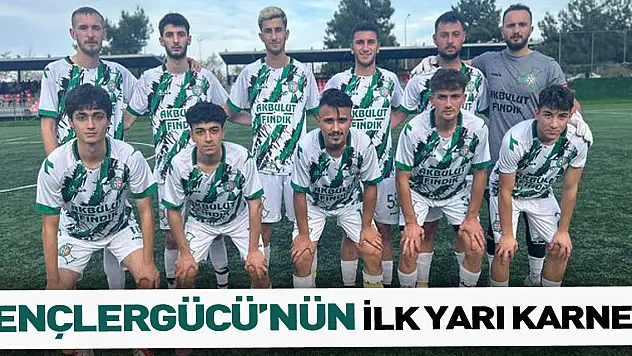GENÇLERGÜCÜ'NÜN İLK YARI KARNESİ