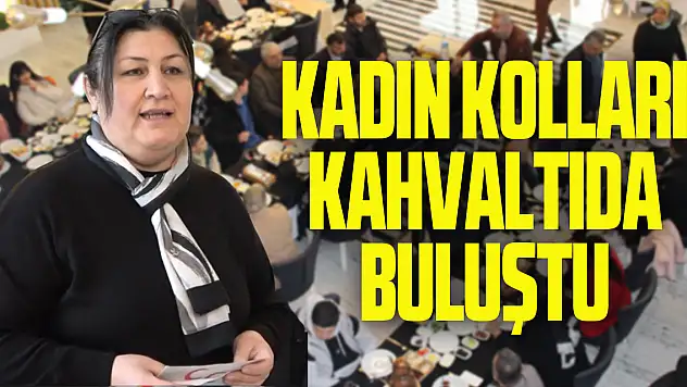 KADIN KOLLARI KAHVALTIDA BULUŞTU