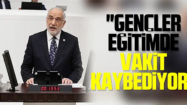 'Gençler Eğitimde Vakit Kaybediyor'