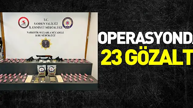 operasyonda 23 gözaltı