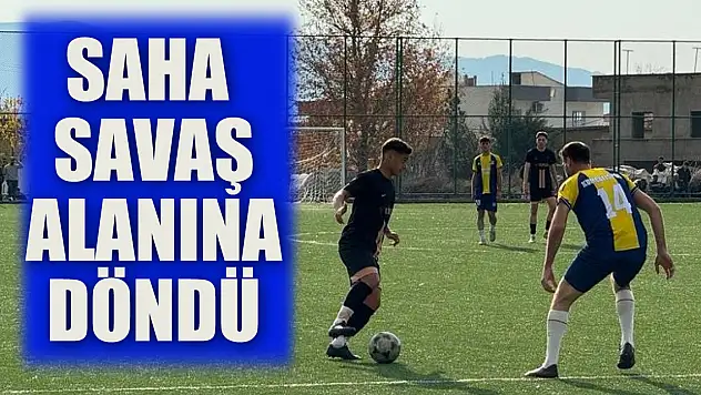 SAHA SAVAŞ ALANINA DÖNDÜ