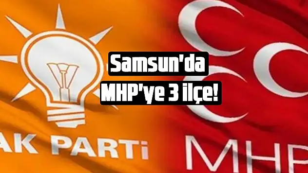 Samsun'da MHP'ye 3 ilçe!