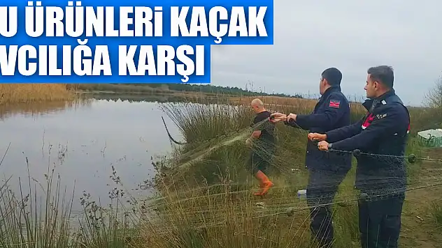 Su Ürünleri Kaçak Avcılığa Karşı