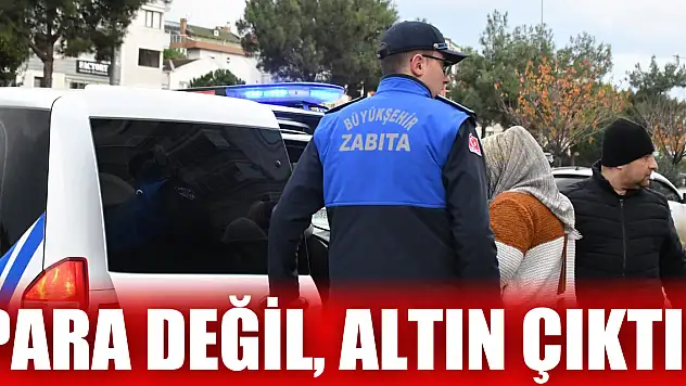 Para değil, altın çıktı!
