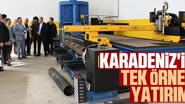 Karadeniz'in tek örnek yatırımı