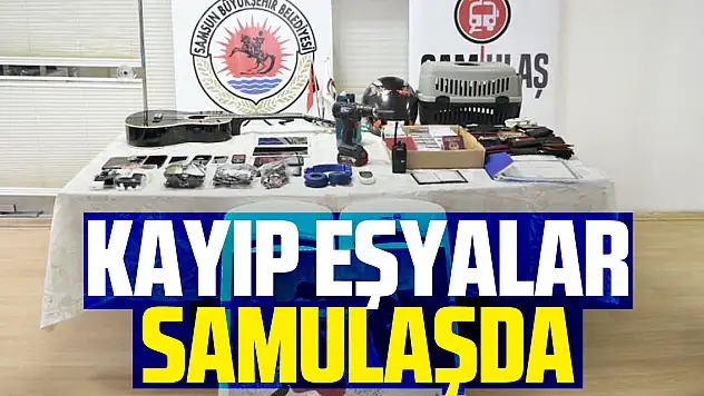 KAYIP EŞYALAR SAMULAŞDA