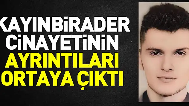 Cinayetinin detayları ortaya çıktı