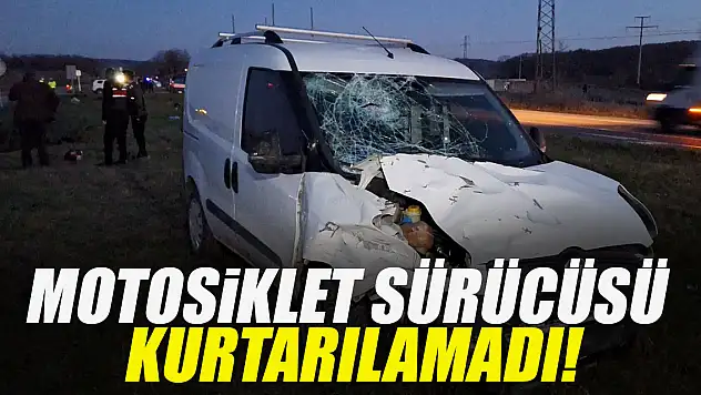 MOTOSİKLET SÜRÜCÜSÜ KURTARILAMADI!