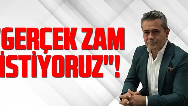 'Gerçek zam istiyoruz'!