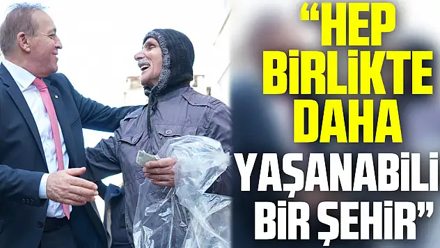 'Hep birlikte daha yaşanabilir bir şehir'
