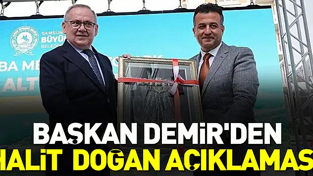 Başkan Demir'den Halit  Doğan açıklaması!
