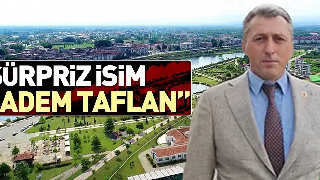 SÜRPRİZ İSİM'ADEM TAFLAN'