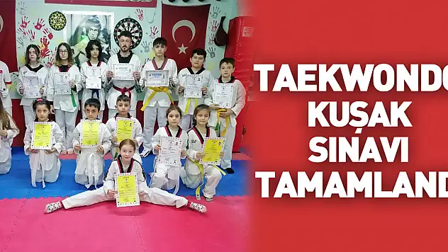 TAEKWONDO KUŞAK SINAVI TAMAMLANDI