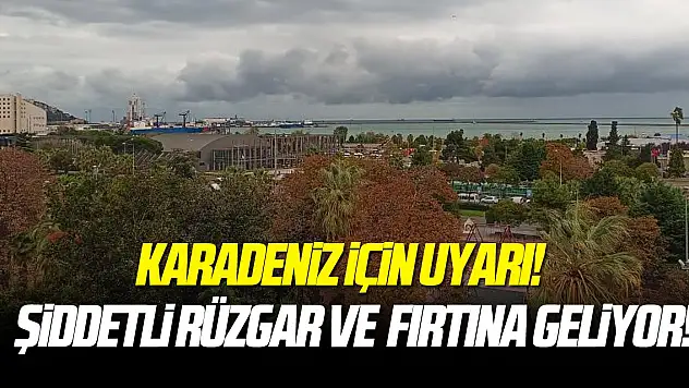 Karadeniz için kuvvetli rüzgar ve fırtına uyarısı