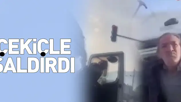 Trafikte çekiçle saldırdı