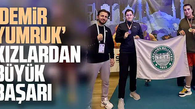 'DEMİR YUMRUK' KIZLARDAN BÜYÜK BAŞARI