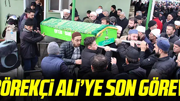 BÖREKÇİ ALİ SON YOLCULUĞUNA UĞURLANDI