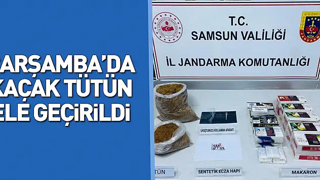 Çarşamba'da kaçak tütün