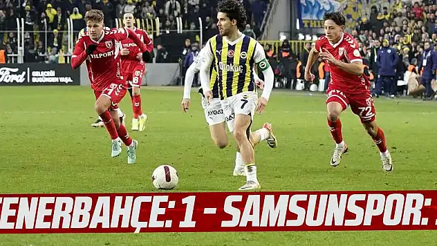 Fenerbahçe: 1 - Samsunspor: 1