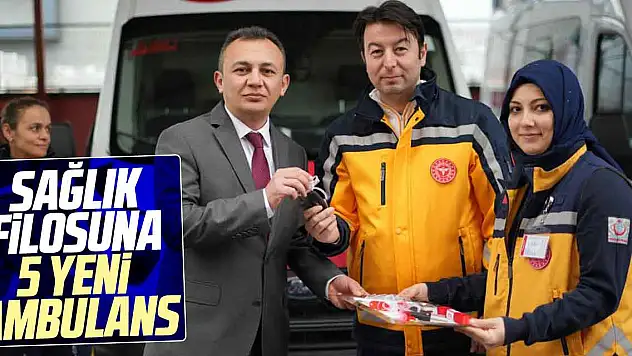 Sağlık filosuna 5 yeni ambulans