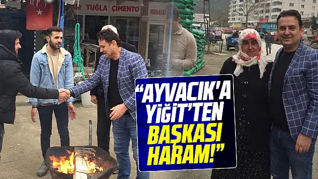 'AYVACIK'A YİĞİT'TEN BAŞKASI HARAM!'