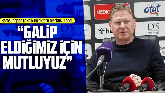 'Galip geldiğimiz için mutluyuz'