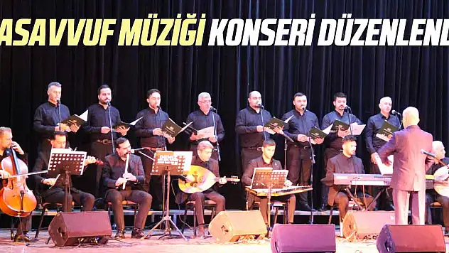 TASAVVUF MÜZİĞİ KONSERİ DÜZENLENDİ