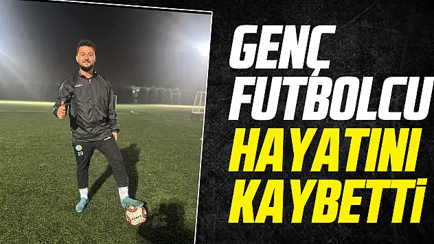 Genç Futbolcu Hayatını Kaybetti