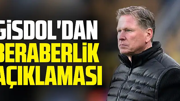 Gisdol'dan Beraberlik Açıklaması