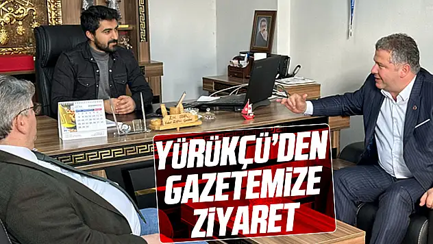 Yürükçü'den Gazetemize Ziyaret