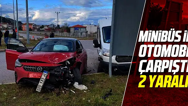 Minibüs ile Otomobil Çarpıştı: 2 yaralı