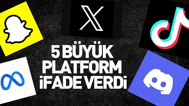 5 Büyük Platform İfade Verdi